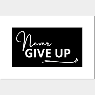 never give up Posters and Art